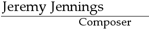 Jeremy Jennings, Composer